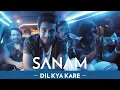 Download Lagu Dil Kya Kare | Sanam