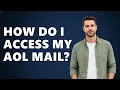 How Do I Access My AOL Mail