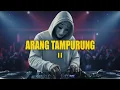 ARANG TAMPURUNG 2 || Cover Mix