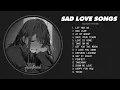 Download Lagu Let Her Go - Slowed Sad Songs (𝙨𝙡𝙤𝙬𝙚𝙙 + 𝙧𝙚𝙫𝙚𝙧𝙗) - Sad songs that make you cry for a broken heart
