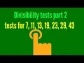 Clip 3 Divisibility tests part 2 easy divisibility rules for 7 11 13 19 23 29 43