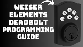 Weiser Elements Deadbolt Programming Instructions