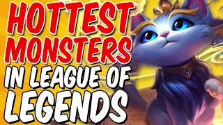 The Hottest MONSTERS In League of Legends