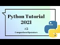 Python Beginner Tutorial 2021 Comparison Operators