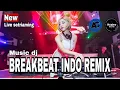 Download Lagu LIVE DJ BREAKBEAT INDO REMIX TERBARU 2025 FULL BASS