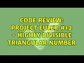 Code Review Project Euler - highly divisible triangular number 2 Solutions