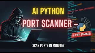 How to Scan Ports with AI Generated Python Code Full Tutorial
