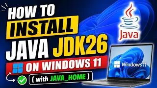 How to Download and Install Java JDK26 on Windows 11 with JAVA - HOME Tutorial