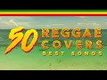 Download Lagu 50 REGGAE - Best Pop Songs Covers