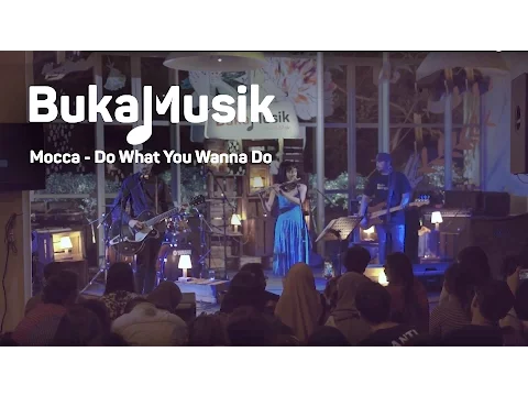 Download MP3 Mocca - Do What You Wanna Do | BukaMusik