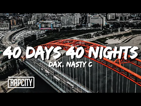 Download MP3 Dax - 40 Days 40 Nights (Lyrics) ft. Nasty C