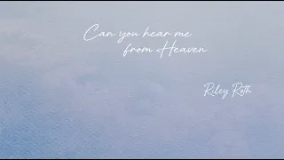 riley roth can you hear me from heaven official lyric video