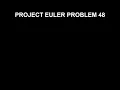 Project Euler 48 A short and quick solution with Python