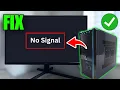 How To Fix PC Is On But No Signal To Monitor Display