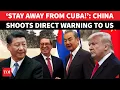 Lagu ‘Trump, Don’t You Dare…’: China BLASTS US For Bid To ‘Strangle Cuba’s Right To Survival’ | Watch