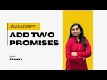 Leetcode 2723 - Add Two Promises Javascript