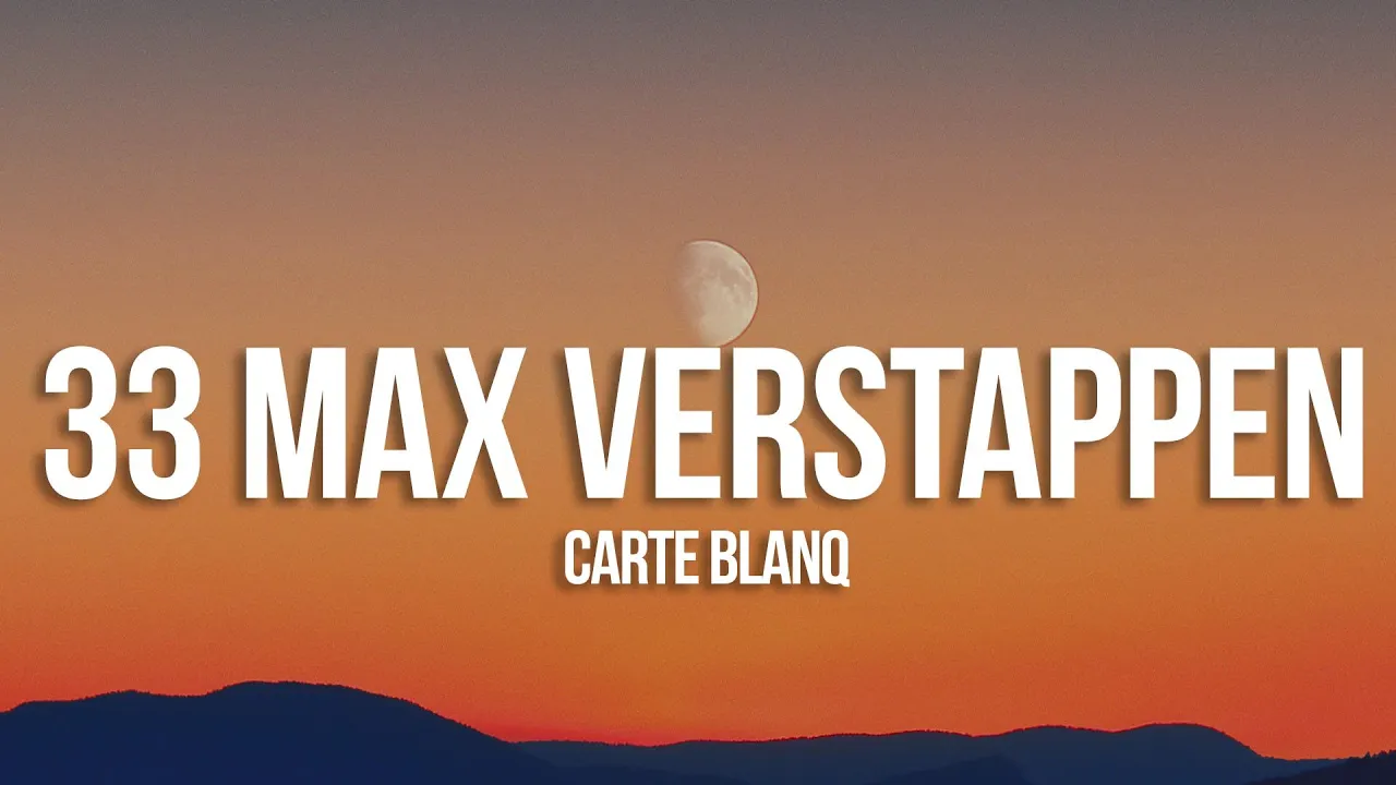 Carte Blanq - 33 Max Verstappen (Lyrics) Carte Blanq - 33 Max Verstappen (Lyrics)