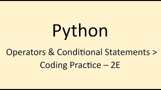 Coding Practice - 2E Operators Conditional Statements Python NxtWave CCBP