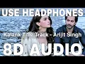 Download Lagu Kalank Title Track (8D Audio) || Arijit Singh || Pritam || Varun Dhawan, Alia Bhatt