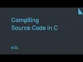 Compiling Source Code in C