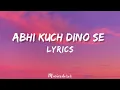 Download Lagu Abhi Kuch Dino Se l Lyrics video l Mohit Chauhan l  Pritam Chakraborty l Dil Toh Baccha Hai Ji