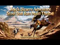 Lagu Jojo's Bizarre Adventure: Steel Ball Run OST Main Theme Full Version - Johnny Joestar Main Theme HQ
