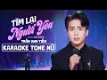 Download Lagu [KARAOKE TONE NỮ ] TÌM LẠI NGƯỜI YÊU - TRẦN ANH TIẾN | St : NGÔ HUỲNH