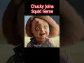 Chucky Joins Squid Game