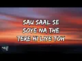 Hum To Tere Hi Liye The (Lyrics) O'Romeo | Arijit Singh | Gulzar | Vishal B, Shahid K, Nana P | LM