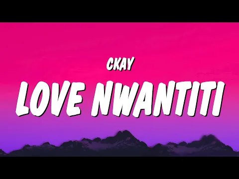 Download MP3 CKay - Love Nwantiti (Lyrics) \