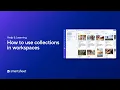 How to use collections in workspaces