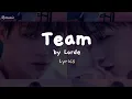 Team - Lorde LYRICS (TikTok Song)