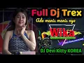 Download Lagu FULL DJ TREX ADA MANIS MANIS NYA DJ DEVI KITTY KOREA NEW LIVE WIKA SANG PENJELAJAH SUMSEL