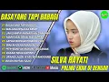 Download Lagu SILVA HAYATI - BASAYANG TAPI BABAGI - MALANG DENAI BA MIMPI || POP MELAYU TERPOPULER