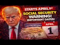 Starting April 1st Social Security SSA SSI SSDI Full Payment Schedule You Need to Know