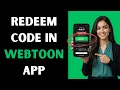 How to Use Redeem Code in Webtoon Easily Redeem Webtoon Code on Phone