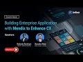 Build Enterprise Apps with Mendix to Enhance CX