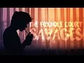 the foxhole court s a v a g e s