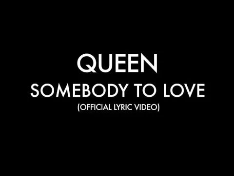 Download MP3 Queen - Somebody To Love (Official Lyric Video)