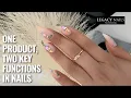One product two key functions in nails LEGACY NAILS