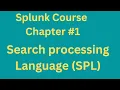 Splunk Course - Search processing Language SPL