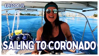 [Ep 15] Escaped the Marina & Sailed to Coronado Island | A Charming Getaway From San Diego