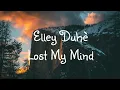 Download Lagu Elley Duhè - LOST MY MIND (Lyrics)