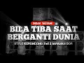 Lagu DJ BILA TIBA SAAT BERGANTI DUNIA STYLE KERONCONG BWI X JARANAN DOR @Maz_piki
