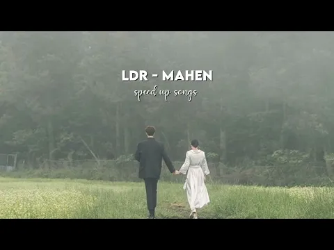 Download MP3 Ldr - Mahen | Speed Up