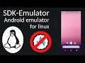 Android emulator for Linux Without Android studio