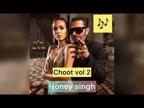 Download MP3 Choot vol 2 | Yoyo honey Singh new song #choot