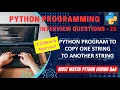 P28 Python Program To Copy One String To Another String 4 Ways Python Coding Interview Question