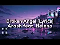 Download Lagu Arash feat. Helena - Broken Angel [Lyrics] MP3