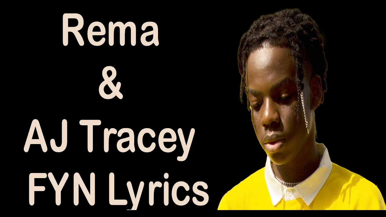Rema & AJ Tracey - FYN Lyrics